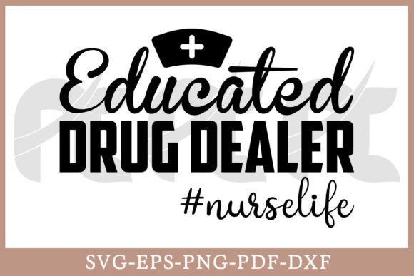 Educated Drug Dealer Nurse Life Shirt