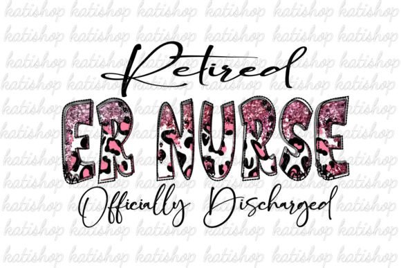 ER Nurse Retired Officially Sublimation