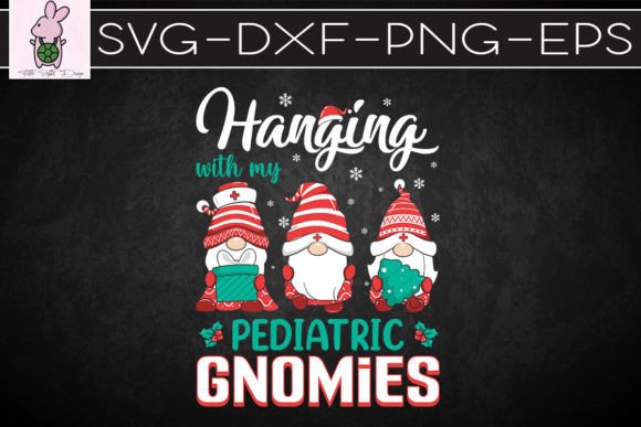 Hanging with My Gnomies Pediatric Nurse