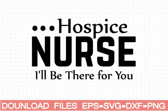 Hospice Nurse I'll Be There for You