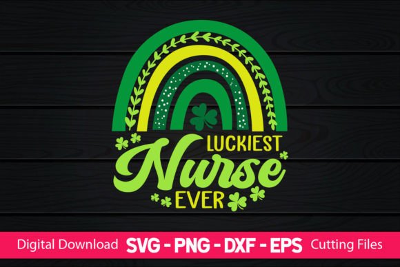 Luckiest Nurse Ever St Patrick's Day