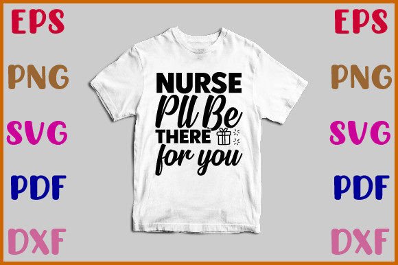 Nurse Pll Be There for You Svg: A Heartfelt Design