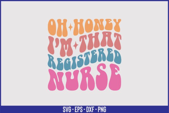 Oh Honey I’m That Registered Nurse Retro