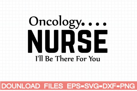 Oncology Nurse I'll Be There for You