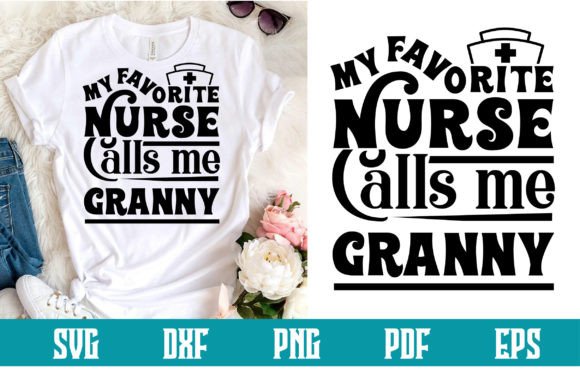 Reviewing My Favorite Nurse Calls Me Granny Svg